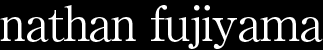 nathan fujiyama